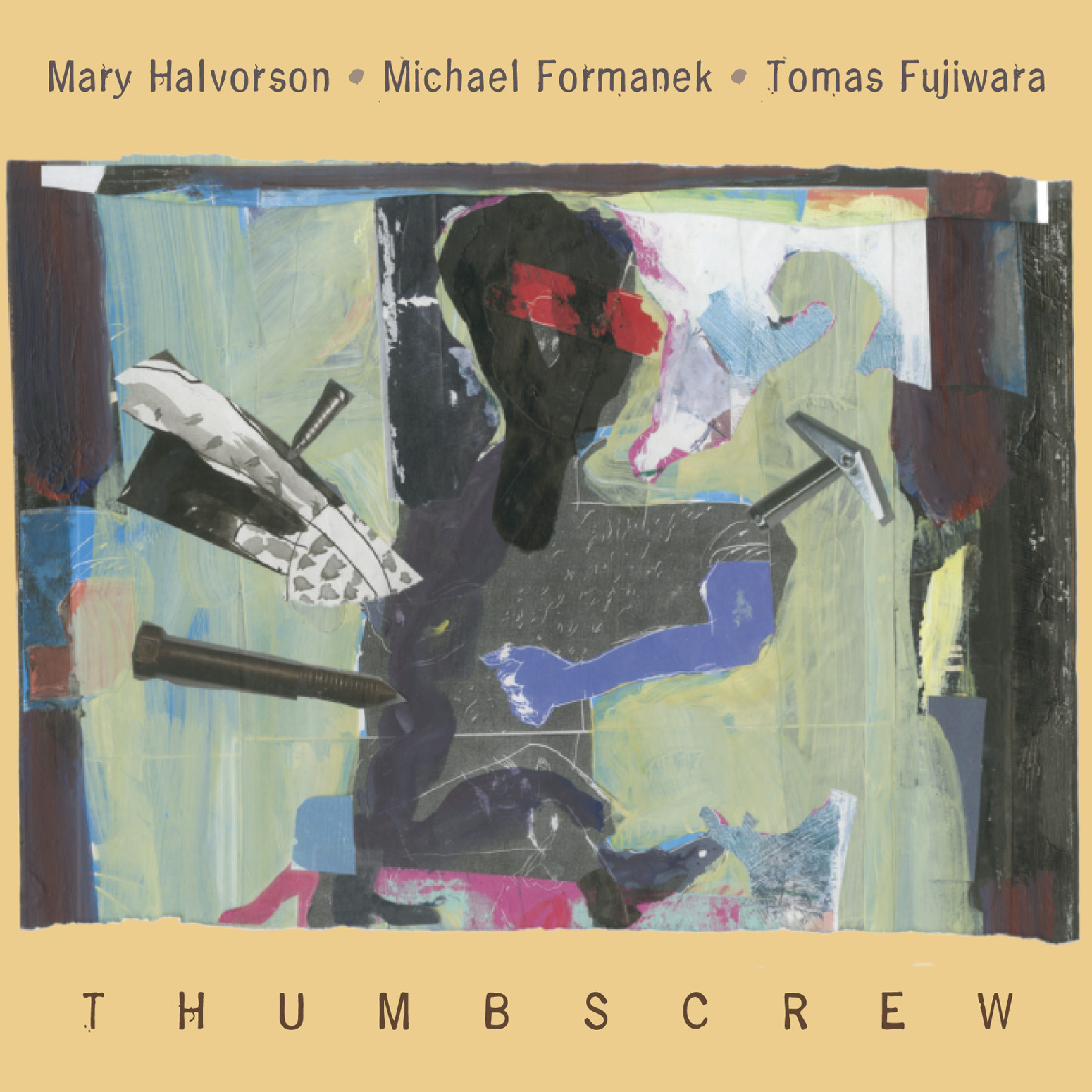 Mary Halvorson / Michael Formanek / Tomas Fujiwara Thumbscrew uabab