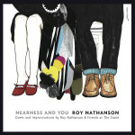 Nearness and You- Duets and Improvisations by Roy Nathanson & Friends at The Stone