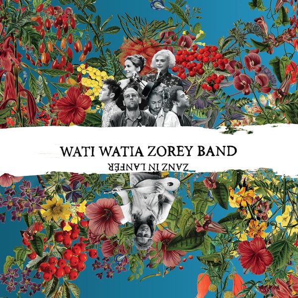 Wati Watia Zorey Band - Moriarty & Friends Presents - Zanz in lanfér (2016)