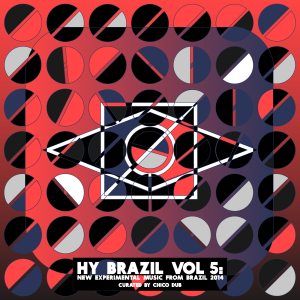 Chico Dub - Hy Brazil Vol 5- New Experimental Music From Brazil 2014 - cover