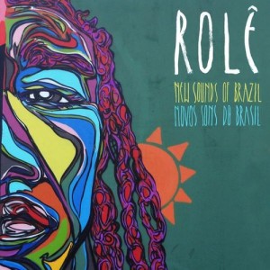 Rolê - New Sounds of Brazil
