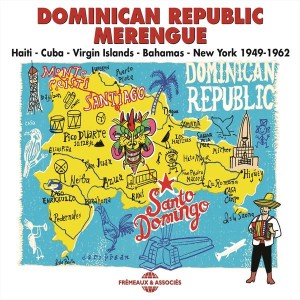 DOMINICAN REPUBLIC MERENGUE HAITI - CUBA - VIRGIN ISLANDS - BAHAMAS - NEW YORK 1949-1962
