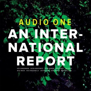 Ken Vandermark's Audio One - An International report