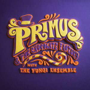 Primus - Primus and The Chocolate Factory With Fungi Ensemble (2014)