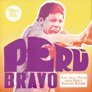 VA - Peru Bravo Funk, Soul & Psych from Peru's Radical Decade (2014)