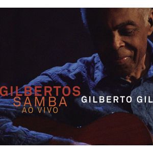 Gilbertos Samba Ao Vivo Gilberto Gil
