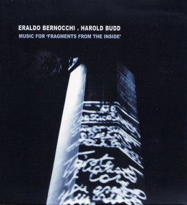 Eraldo Bernocchi & Harold Budd - Music for 'Fragments from the Inside' [Sub Rosa] [SRV239] (2005,2014)