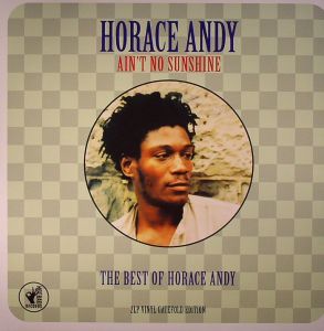 Horace Andy - Ain't No Sunshine The Best Of Horace Andy (2014)