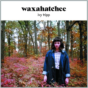 Waxahatchee - Ivy Tripp