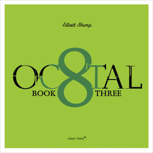 Elliott Sharp - Octal Book Three