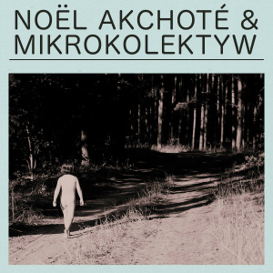Noël Akchoté & Mikrokolektyw
