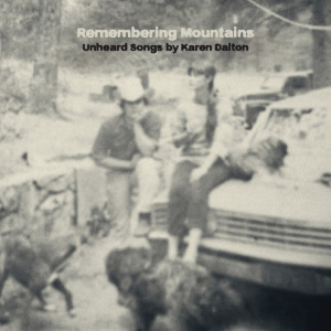 VA - Remembering Mountains Unheard Songs by Karen Dalton