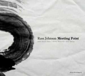 The Russ Johnson Quartet_2015_Meeting Point (realy 008)