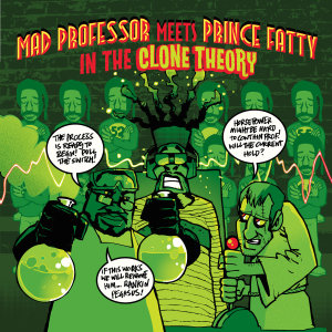 Mad Professor & Prince Fatty - The Clone Theory (2015)