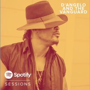 D'Angelo and The Vanguard - Spotify Sessions