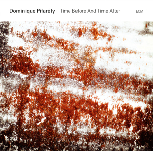 Dominique Pifarély - Time Before and Time After