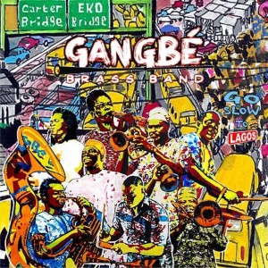Gangbé Brass Band - Go Slow to Lagos