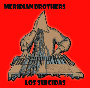 Meridian Brothers - Los Suicidas