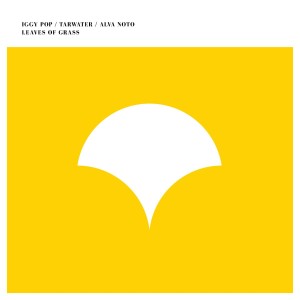 Iggy Pop, Tarwater & Alva Noto - Leaves of Grass EP