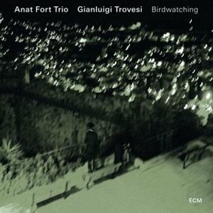 Anat Fort Trio & Gianluigi Trovesi - Birdwatching (2016)
