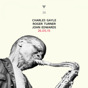 Charles Gayle, Roger Turner, John Edwards - 26.05.15