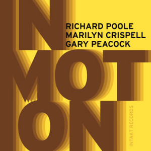 Richard Poole, Marilyn Crispell, Gary Peacock - In Motion 2016