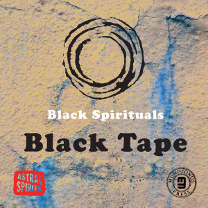 Black Tape BLACK SPIRITUALS
