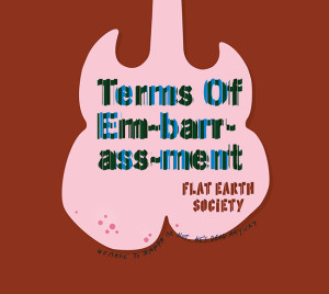 Flat Earth Society – Terms Of Embarrassment (2016)