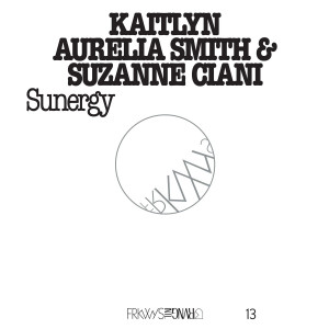 Kaitlyn Aurelia Smith & Suzanne Ciani - FRKWYS Vol. 13 Sunergy