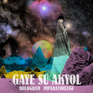 gaye-su-akyol-%e2%80%a2-hologram-i%cc%86mparatorlug%cc%86u