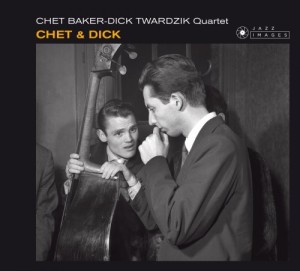Chet Baker and Dick Twardzik Quartet - Chet and Dick