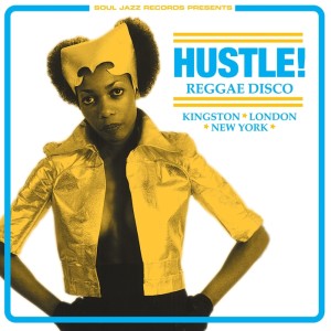Soul Jazz Records Presents Hustle! Reggae Disco