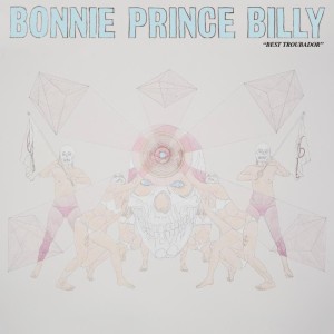 Bonnie Prince Billy - Best Troubador