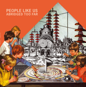 People Like Us - Abridged Too Far (2017)