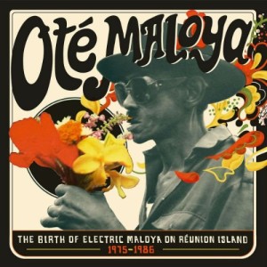 Ote Maloya- The Birth Of Electric Maloya In La Réunion 1975-1986