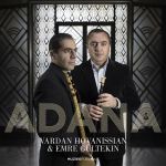 Adana Vardan Hovanissian, Emre Gültekin