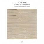 Vijay Iyer & Wadada Leo Smith - A Cosmic Rhythm with Each Stroke